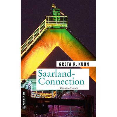 Saarland-Connection, Taschenbuch von Greta R. Kuhn, Gmeiner-Verlag, 978-3-8392-0072-8