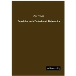 Expedition nach Zentral- und Südamerika, Ratgeber von Paul Preuss