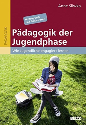 Anne Sliwka - Pädagogik der Jugendphase: Wie Jugendliche engagiert lernen. Hintergründe und Praxiswissen - Preis vom 30.09.2026 09:01:18 h