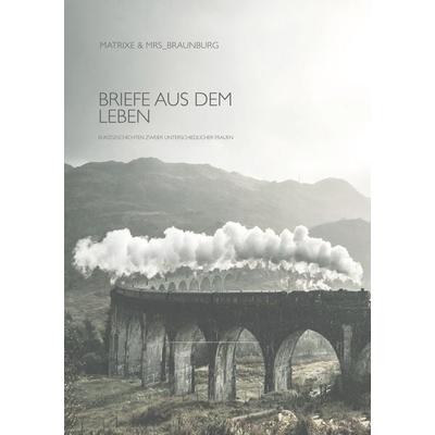 Briefe aus dem Leben, Taschenbuch von Katja Storto,Kerstin Mumm, BoD – Books on Demand, 978-3-7526-0984-4