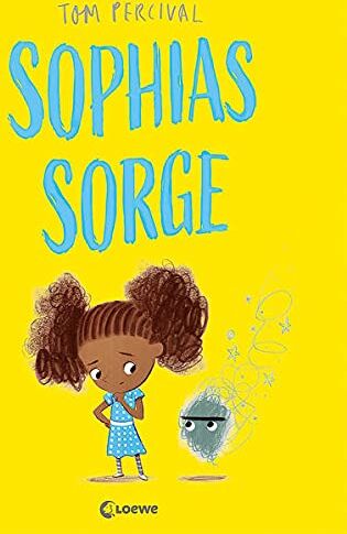 Tom Percival - Sophias Sorge (Die Reihe der großen Gefühle): Einfühlsames Bilderbuch über Gefühle und Traurigkeit ab 4 Jahre - Preis vom 09.10.2026 07:28:09 h