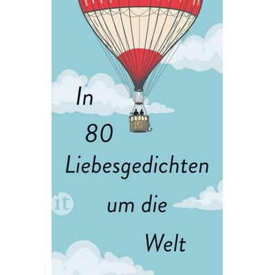 In 80 Liebesgedichten um die Welt, Gebundene Ausgabe von , Insel