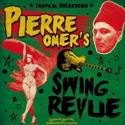 Pierre Omer's Swing Revue: Tropical Breakdown - Pierre Omers Swing Revue, CD