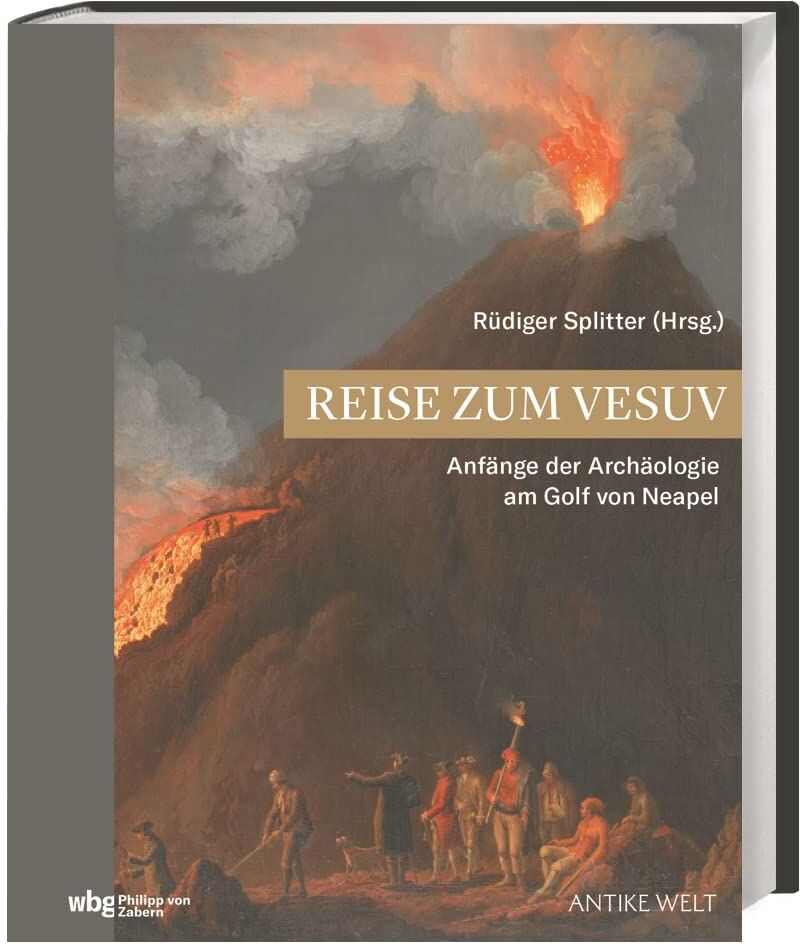 Rüdiger Splitter - Reise zum Vesuv: Die Anfänge der Archäologie am Golf von Neapel. Reisebericht zu den Ausgrabungen in Herculaneum als Spiegel der Antikenbegeisterung dieser Zeit. (Zaberns Bildbände zur Archäologie) - Preis vom 30.09.2026 09:01:18 h