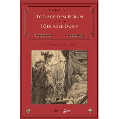 Tod auf dem Forum / Tödliche Dosis, Taschenbuch von Hans D. Stöver, Bocola Verlag, 978-3-939625-29-2