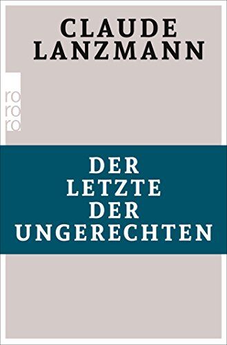Claude Lanzmann - Der Letzte der Ungerechten - Preis vom 30.09.2026 22:30:23 h