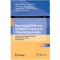 International Conference on Neural Computing for Advanced Applications, Fachbücher von Zhou Wu, Haijun Zhang, Weizhi Meng, Zhao Zhang, Yinggen Ke, Yuanyuan Mu, Tian Yong Hao
