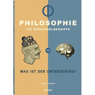 Philosophie - 150 Schlüsselbegriffe, Gebundene Ausgabe von Adam Ferner, Librero, 978-94-6499-025-6