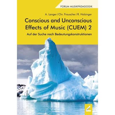 Conscious and Unconscious Effects of Music (CUEM) 2, Paperback von Armin Langer,Rainer Holzinger,Christian Frauscher, Hollitzer Wissenschaftsverlag,