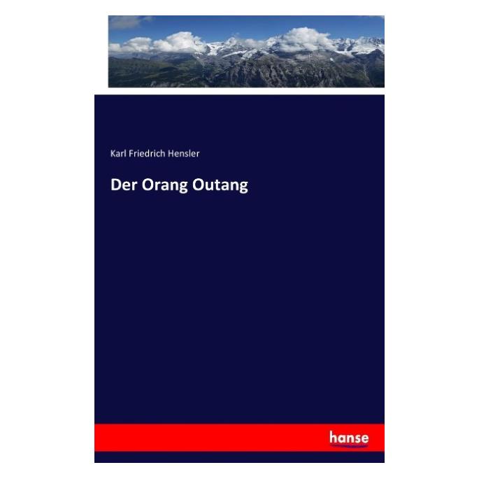 Hansebooks Der Orang Outang (Deutsch, Softcover, Karl Friedrich Hensler) (35165406)