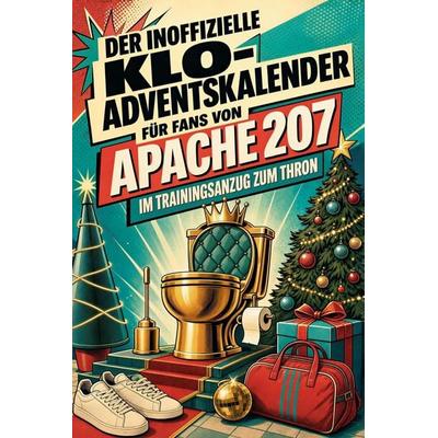 Der inoffizielle Klo-Adventskalender für Fans von Apache 207, Taschenbuch von Zoe Münch, Tiptop, 978-3-696-11354-4