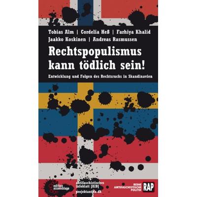 Rechtspopulismus kann tödlich sein!, Taschenbuch von Tobias Alm,Cordelia Hess,Jaakko Koskinen,Farhiya Khalid,Andreas Rasmussen, Edition assemblage,