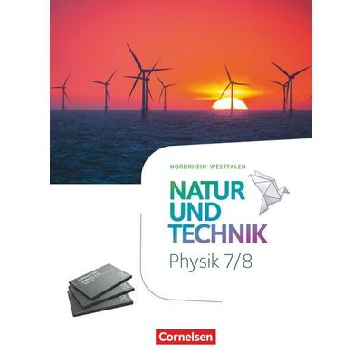 Natur und Technik - Physik Neubearbeitung - Nordrhein-Westfalen - 7./8. Schuljahr, Gebundene Ausgabe von Jochim Lichtenberger,Sandra Willms,Sebastian