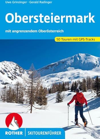 Gerald Radinger - Obersteiermark: mit angrenzendem Oberösterreich. 50 Touren mit GPS-Tracks (Rother Skitourenführer) - Preis vom 30.09.2026 22:30:23 h