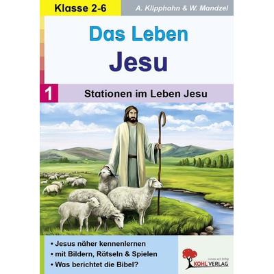 Das Leben Jesu / Band 1: Stationen im Leben Jesu, Taschenbuch von Anneli Klipphahn,Waldemar Mandzel, KOHL VERLAG Der Verlag mit dem Baum,
