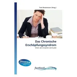 Das Chronische Erschöpfungssyndrom, Fachbücher von Toni Brammson