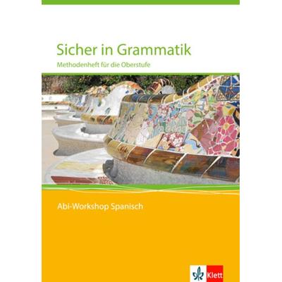 Abi Workshop. Spanisch. Sicher in Grammatik. Methodenheft für die Oberstufe, Sonstige von , Klett Schulbuchverlag