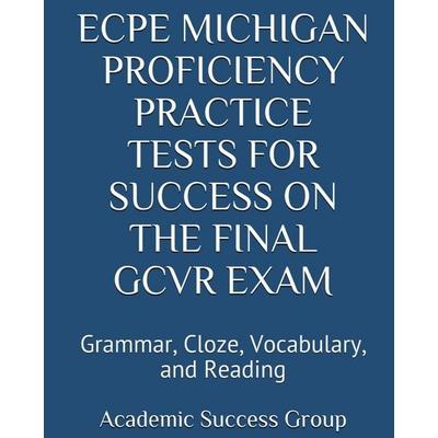 ECPE Michigan Proficiency Practice Tests for Success on the Final GCVR Exam, Taschenbuch von Academic Success Group, Exam SAM Study Aids and Media,