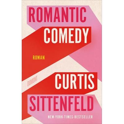 Romantic Comedy, Gebundene Ausgabe von Curtis Sittenfeld, DuMont Buchverlag