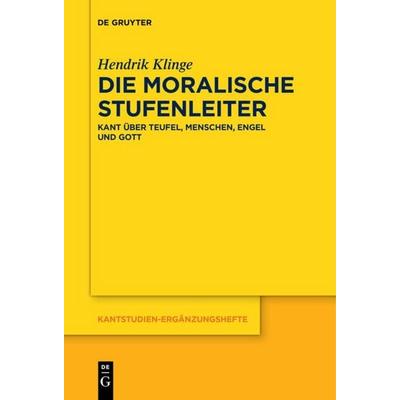 Die moralische Stufenleiter, Taschenbuch von Hendrik Klinge, De Gruyter, 978-3-11-068519-0