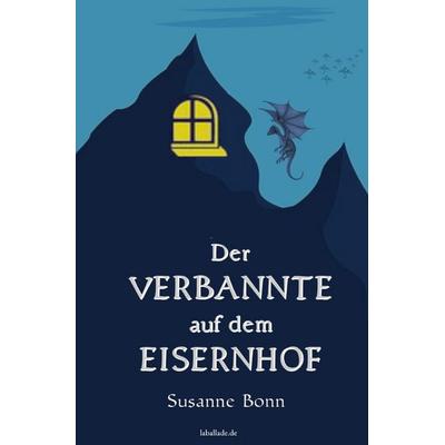 Der Verbannte auf dem Eisernhof, Taschenbuch von Susanne Bonn, Epubli, 978-3-565-05665-1