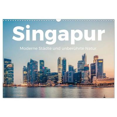 Singapur - Moderne Städte und unberührte Natur. (Wandkalender 2027 DIN A3 quer), CALVENDO Monatskalender