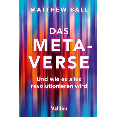 Das Metaverse, Taschenbuch von Matthew Ball, Vahlen, Franz