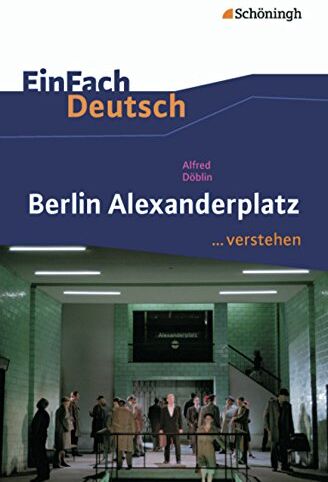 Timotheus Schwake - EinFach Deutsch ...verstehen. Interpretationshilfen: EinFach Deutsch ...verstehen: Alfred Döblin: Berlin Alexanderplatz - Preis vom 11.10.2026 03:10:56 h