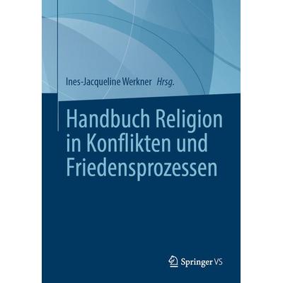 Handbuch Religion in Konflikten und Friedensprozessen, Set von , Springer Fachmedien Wiesbaden GmbH, 978-3-658-44928-5
