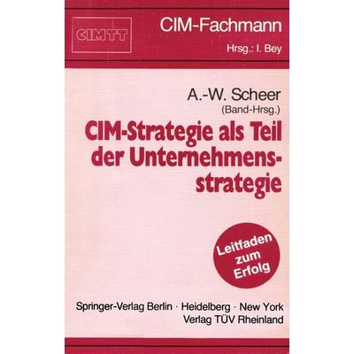 CIM-Strategie als Teil der Unternehmensstrategie, Taschenbuch von , Springer Berlin, 978-3-540-53251-4