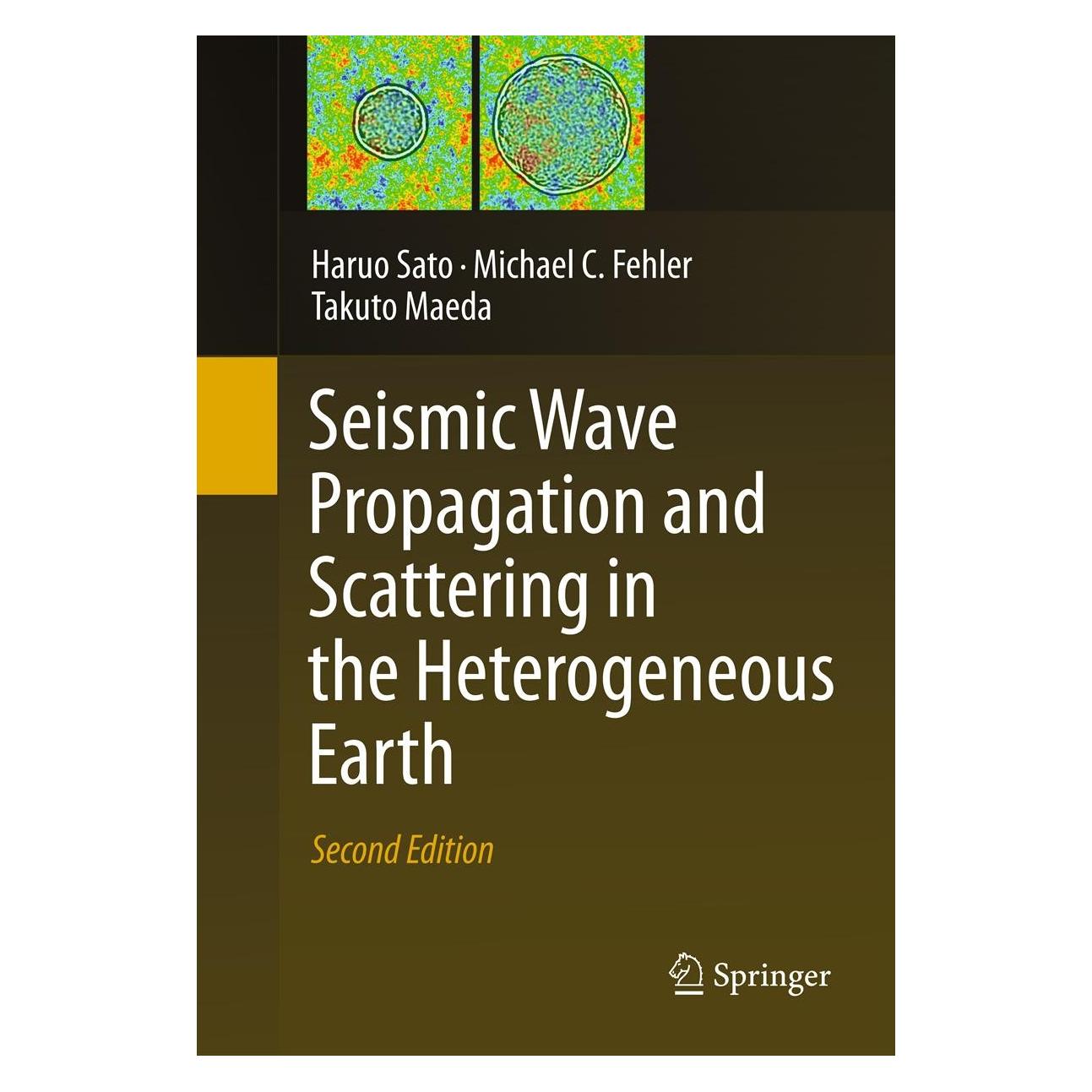 Springer Seismic Wave Propagation and Scattering in the Heterogeneous Earth : Second Edition (Englisch, Hardcover, Haruo Sato, Michael C. Fehler, Takuto Maeda) (9783642230288)