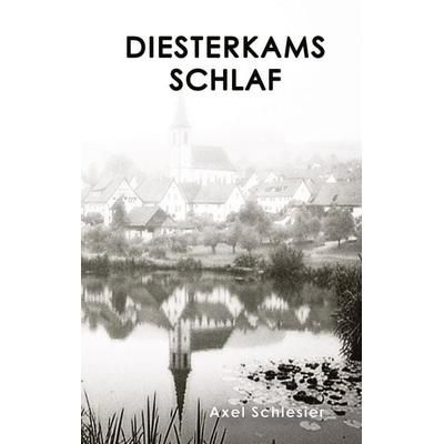 Diesterkams Schlaf, Taschenbuch von Axel Schlesier, Tredition, 978-3-384-90082-1