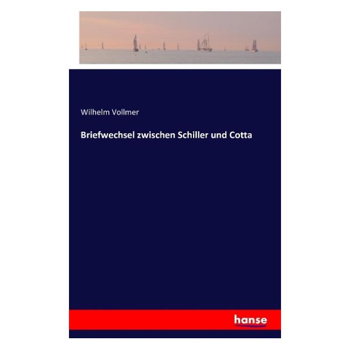 Hansebooks Briefwechsel zwischen Schiller und Cotta (Deutsch, Softcover, Wilhelm Vollmer) (55841228)