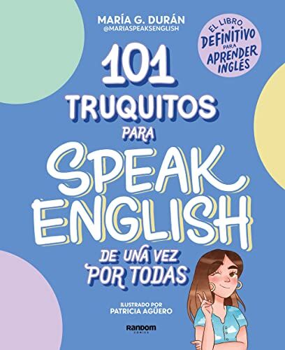 María G. Durán (@MariaSpeaksEnglish) - 101 truquitos para speak English de una vez por todas: El libro definitivo para aprender inglés (Random Cómics) - Preis vom 17.10.2026 19:25:27 h