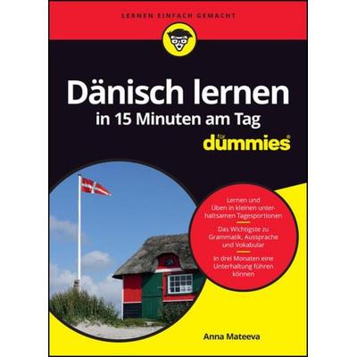 Dänisch lernen in 15 Minuten am Tag für Dummies, Taschenbuch von Anna Mateeva, Wiley-VCH, 978-3-527-72081-1