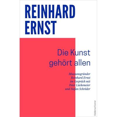Die Kunst gehört allen, Taschenbuch von Reinhard Ernst, Waldemar Kramer ein Imprint von Verlagshaus Römerweg, 978-3-7374-0501-0