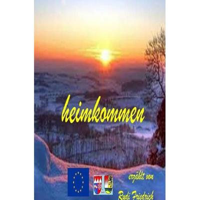 Heimkommen Rudi Friedrich, Taschenbuch von Augsfeld Hassfurt Knetzgau,Hassfurt Rudi Friedrich,Dorfleben in Franken, Epubli, 978-3-7584-3725-0