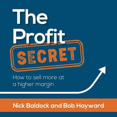 The Profit Secret - Nick Baldock,Bob Hayward, Audio, 9781784525316