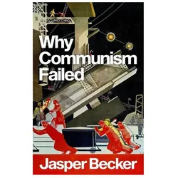 Why Communism Failed, Sachbücher von Jasper Becker
