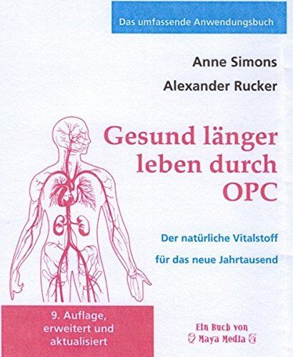 Anne Simons - Gesund länger leben durch OPC: Der natürliche Vitalstoff für das neue Jahrtausend (Das umfassende Anwendungsbuch) - Preis vom 09.10.2026 07:28:09 h