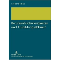 Berufswahlschwierigkeiten und Ausbildungsabbruch, Fachbücher von Lothar Beinke