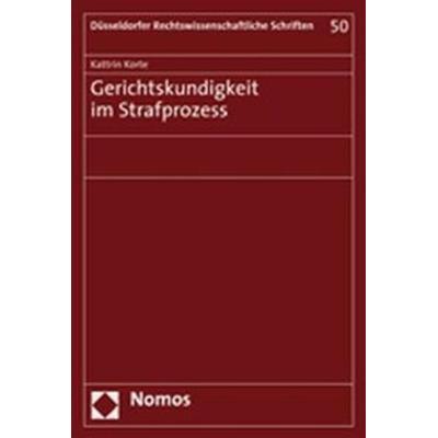 Gerichtskundigkeit im Strafprozess, Taschenbuch von Kattrin Korte, Nomos, 978-3-8329-2742-4