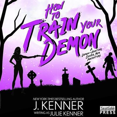 How to Train Your Demon - Julie Kenner, Audio, 9798890930392