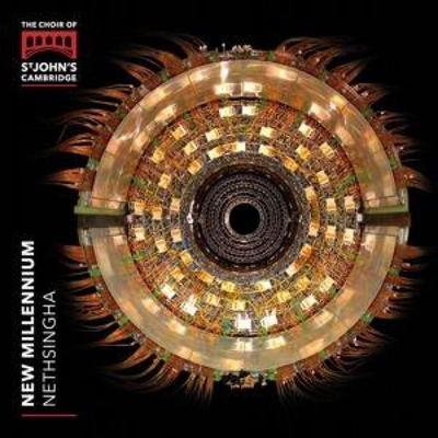 New Millenium - Chorwerke - Nethsingha,Cambridge Choir of St Johns College, CD