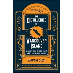 The Distilleries of Vancouver Island, Ratgeber von Marianne Scott