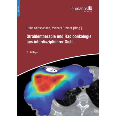 Strahlentherapie und Radioonkologie aus interdisziplinärer Sicht, Taschenbuch von , Lehmanns Media, 978-3-96543-247-5