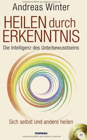 Andreas Winter - Heilen durch Erkenntnis. Die Intelligenz des Unterbewusstseins: Sich selbst und andere heilen. Mit Audio-CD - Preis vom 09.10.2026 07:28:09 h