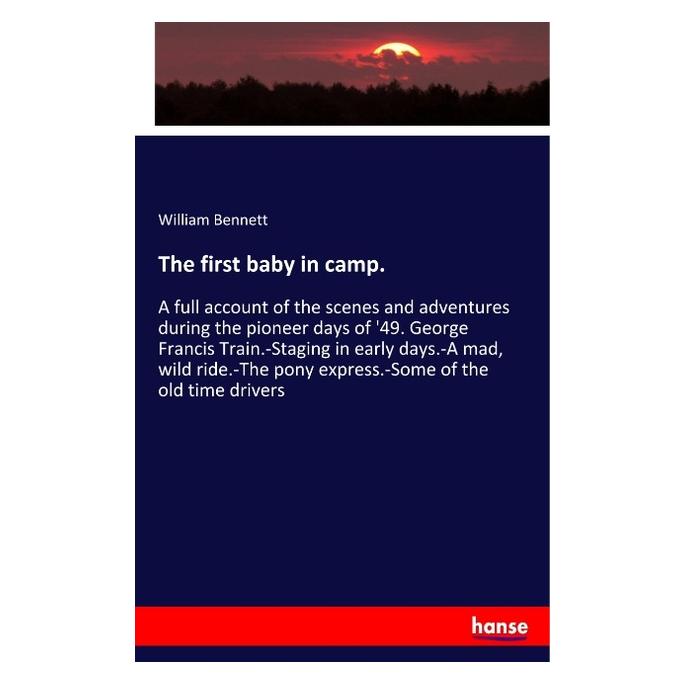 Hansebooks The first baby in camp. (Englisch, Softcover, William Bennett) (56045527)