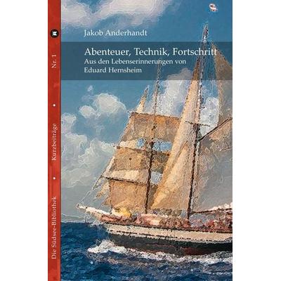 Abenteuer, Technik, Fortschritt, Taschenbuch von Jakob Anderhandt, Tredition, 978-3-347-74922-1