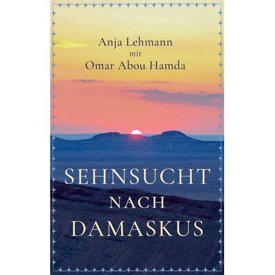 Sehnsucht nach Damaskus, Taschenbuch von Anja Lehmann, Nova MD